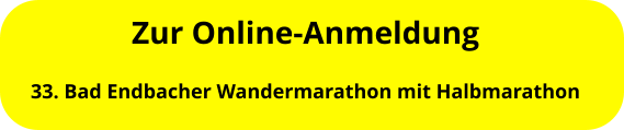 Zur Online-Anmeldung 33. Bad Endbacher Wandermarathon mit Halbmarathon